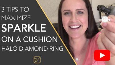 3 Tips To Maximize Sparkle On A Cushion Halo Diamond Ring